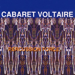 Cabaret Voltaire - Keep On Pushin'