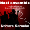Noël ensemble (Rendu célèbre par Ensemble contre le Sida) - Univers Karaoké new Single