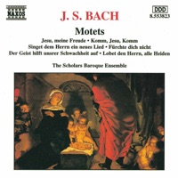 Bach, J.S.: Motets, Bwv 225-230 - Scholars Baroque Ensemble