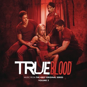 True Blood, Vol. 3 (Music from the HBO® Original Series)