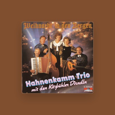 Listen to Hahnenkamm Trio mit den Kitzbühler Dirndln, watch music videos, read bio, see tour dates & more!