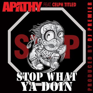 Stop What Ya Doin' (Prod. By DJ Premier) - EP