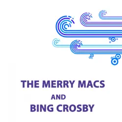 The Merry Macs and Bing Crosby - The Merry Macs