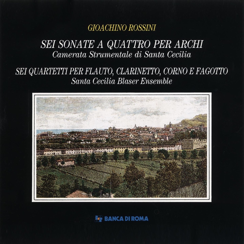 Обложка альбома «Gioachino Rossini: Sei sonate a quattro per archi / Sei quartetti per flauto, clarinetto, corno e fagotto» — Santa Cecilia Blaser Ensemble & Camerata Strumentale Di Santa Cecilia
