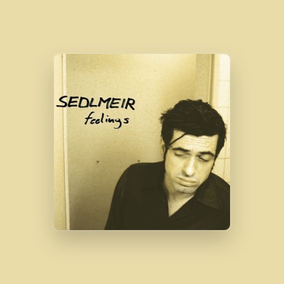 Listen to Sedlmeir, watch music videos, read bio, see tour dates & more!