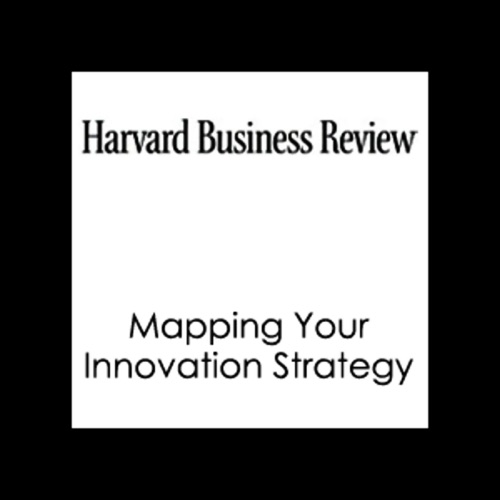 Mapping Your Innovation Strategy (Harvard Business Review) (Unabridged) cover