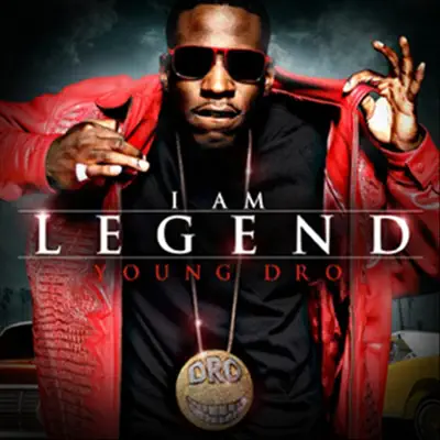 I Am Legend - Young Dro I Am Legend - Young Dro