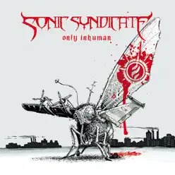 Only Inhuman - Sonic Syndicate