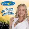 Schnitte - Wir feiern ohne Ende (Radio Version)