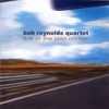 Bob Reynolds Quartet - You Don't Know What Love Is