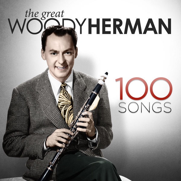 The Great Woody Herman - 100 Songs