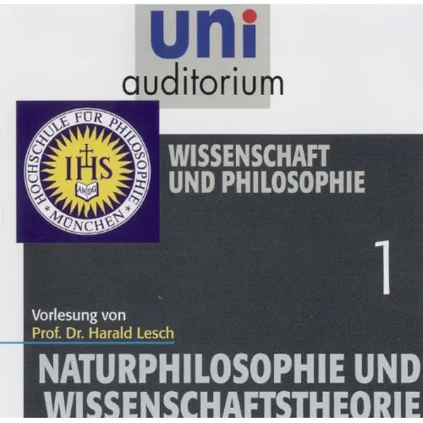 Wissenschaft und Philosophie: Naturphilosophie und Wissenschaftstheorie 1