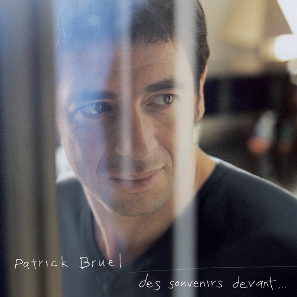 Обложка альбома «Des souvenirs devant. . .» — Patrick Bruel
