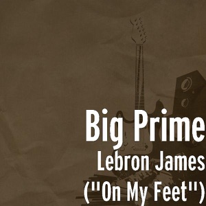 Lebron James ("On My Feet") - Single