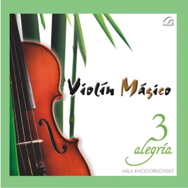 Обложка альбома «Violín Mágico 3 Alegría» — Mila Khodorkovsky