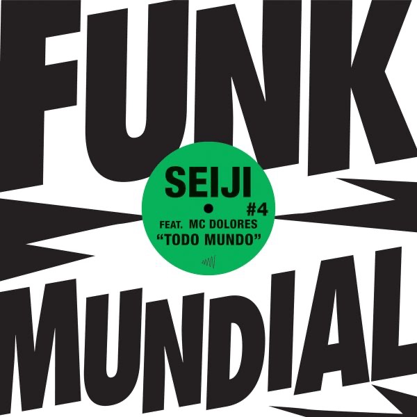 Обложка альбома «Todo Mundo / Funk Mundial #4 (feat. MC Dolores) - EP» — Seiji