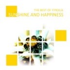Sunshine And Happiness - The Best Of Tyrolia