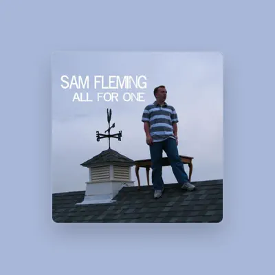 Listen to Sam Fleming, watch music videos, read bio, see tour dates & more!