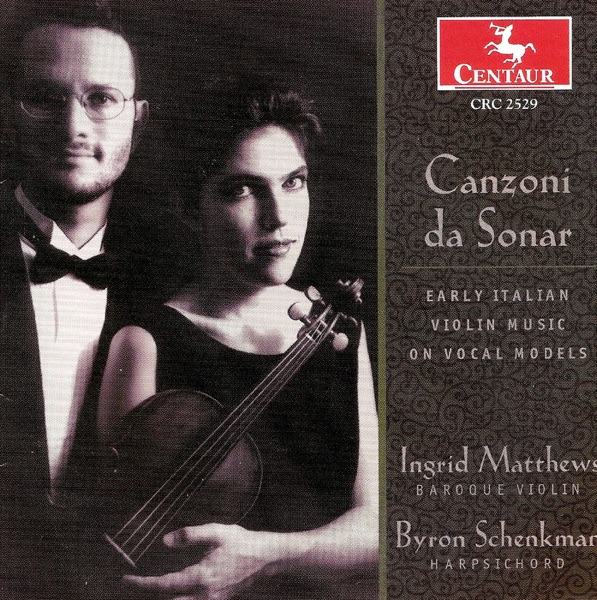 Violin Recital: Matthews, Ingrid - Frescobaldi, G.A. - Selma Y Salaverde, B. - Bassano, G. - Rognoni Taeggio, F. - Marini, B. - Caccini, F.