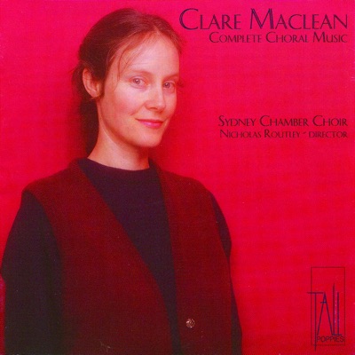 Clare Maclean - The Complete Choral Music