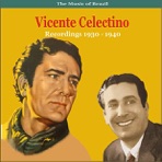 The Music of Brazil / Vicente Celectino / Recordings 1930 - 1940