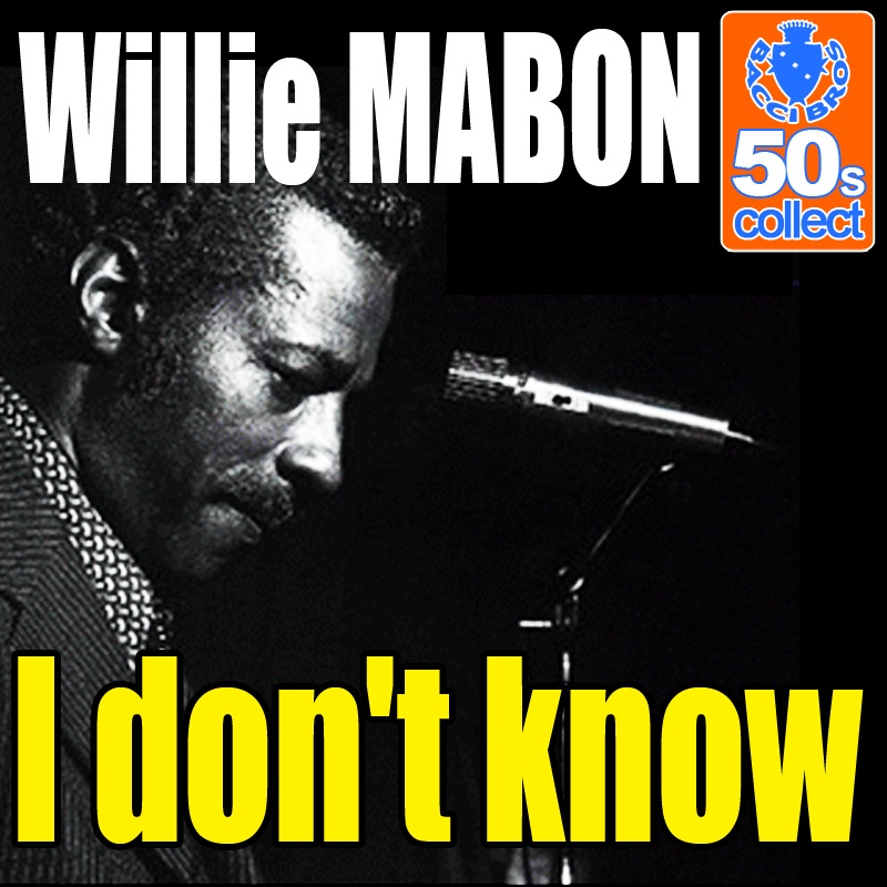Обложка альбома «I don't Know (Remastered) - Single» — Willie Mabon