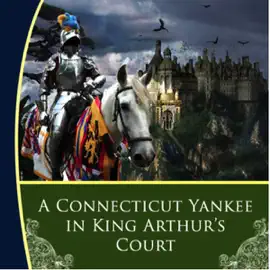 A Connecticut Yankee in King Arthur's Court (Unabridged)