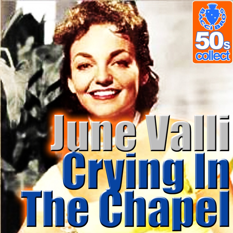 Обложка альбома «Crying In The Chapel (Digitally Remastered) - Single» — June Valli