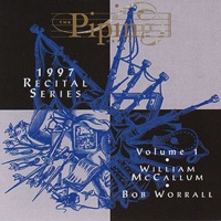 The Piping Centre 1997 Recital Series, Vol. 1 by William McCallum & Bob Worrall on Apple Music