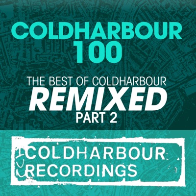 Coldharbour 100: the Best of Coldharbour Remixed Part 2 - EP