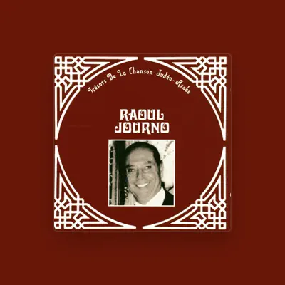 Listen to Raoul Journo, watch music videos, read bio, see tour dates & more!