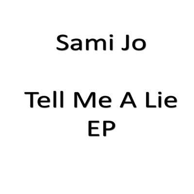 Sami Jo - Tell Me a Lie
