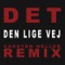 Den Lige Vej (Carsten Heller Remix) - De Eneste To lyrics