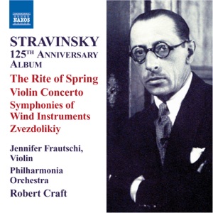 Stravinsky: 125th Anniversary Album - The Rite of Spring, Violin Concerto (Vol. 8)