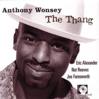 The Thang - Anthony Wonsey, Eric Alexander, Joe Farnsworth & Nat Reeves