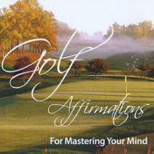 Cover art for Golf Affirmations For Mastering Your Mind by Master Golf Mind