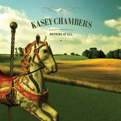 Nothing At All - Single - Kasey Chambers