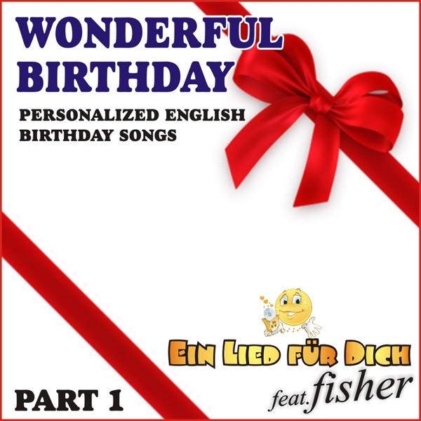 Cover of Wonderful Birthday, Pt. 1 (Personalized English Birthday Songs) [feat. Fisher]