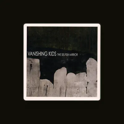 Listen to Vanishing Kids, watch music videos, read bio, see tour dates & more!