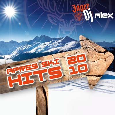 JägerDJ Alex präsentiert seine Apres Ski Mega Hits 2010