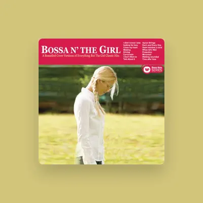 Listen to Bossa N' the Girl, watch music videos, read bio, see tour dates & more!