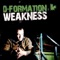 Weakness (Original Club Mix) - D-Formation lyrics