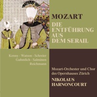 Mozart: Die Entführung aus dem Serail - Chor des Opernhauses Zürich, Lillian Watson, Matti Salminen, Mozartorchester des Opernhauses Zürich, Nikolaus Harnoncourt, Peter Schreier, Wilfried Gamlich & Yvonne Kenny