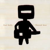 Paul Kelly - Everybody Wants To Touch Me