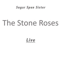 Sugar Spun Sister - Single (Live) - The Stone Roses