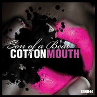 Cotton Mouth - Son of a beat