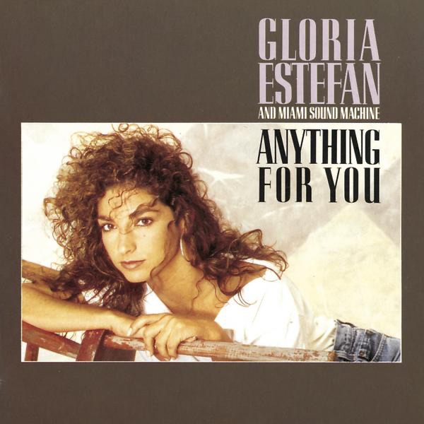 Обложка альбома «Anything For You (Bonus Tracks Version)» — Gloria Estefan & Miami Sound Machine