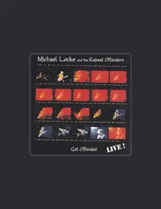 聆聽 Michael Locke & The Repeat Offenders、觀看音樂影片、閱讀小傳、查看巡演日期等！