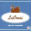 LaCross - Save Me (Swanlake) [Radio Version]