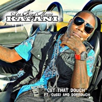 Get That Dough (feat. Gucci & Dorrough) - Single - Kafani, Gucci & Dorrough
